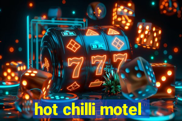 hot chilli motel